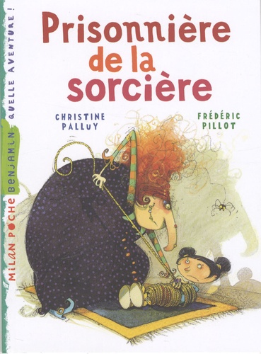 Christine Palluy et Frédéric Pillot - Prisonnière de la sorcière.