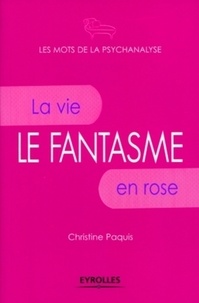 Christine Paquis - Le fantasme - La vie en rose.