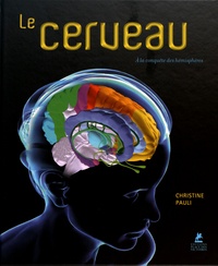 Christine Pauli - Le cerveau - A la conquête des hémisphères.