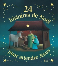 24 histoires de Noël pour attendre Jésus