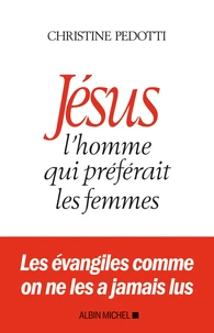 Jésus l'homme qui préférait les femmes