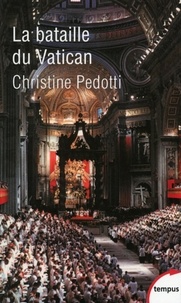 Christine Pedotti - La bataille du Vatican - 1959-1965.