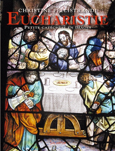 Christine Pellistrandi - Eucharistie.