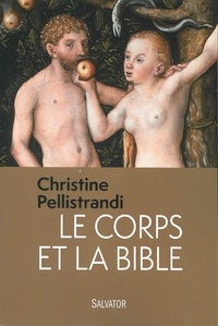 Christine Pellistrandi - Le corps et la Bible.