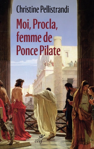 Moi, Procla, femme de Ponce Pilate