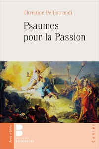 Christine Pellistrandi - Psaumes pour la Passion.
