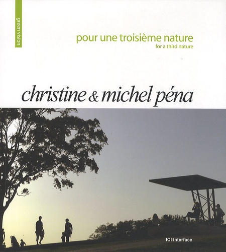 Christine Péna et Michel Péna - Pour une troisième nature - Christine & Michel Péna.