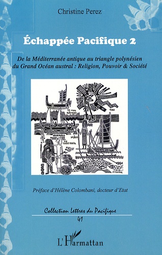 Echappée Pacifique 2. De la Méditerranée antique au triangle polynésien du grand Océan austral : religion, pouvoir et société