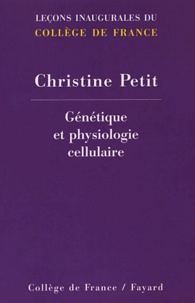Christine Petit - Chaire de génétique et physiologie cellulaire.