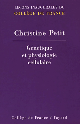 Christine Petit - Chaire de génétique et physiologie cellulaire.