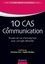 10 cas de Communication. Etudes de cas d'entreprises avec corrigés détaillés