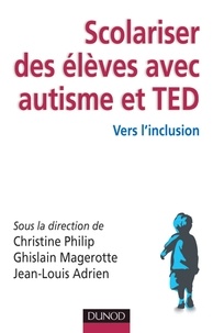 Christine Philip et Ghislain Magerotte - Scolariser des élèves avec autisme et TED - Vers l'inclusion.