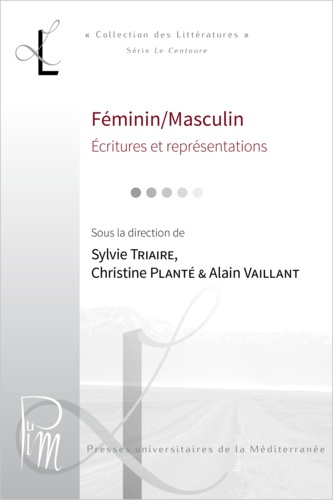 Lieux Littéraires / La Revue N° 7-8, 2003 Féminin/Masculin. Ecritures et  représentations