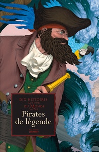 Christine Pompéï et Antoine Ronzon - Dix histoires autour du monde - Pirates de légende.