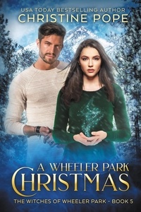  Christine Pope - A Wheeler Park Christmas - The Witches of Wheeler Park, #5.