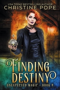  Christine Pope - Finding Destiny - Unexpected Magic, #4.