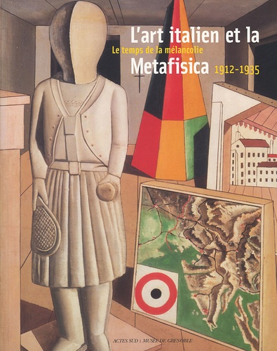 Christine Poullain - L'art italien et la Metafisica - Le temps de la mélancolie, 1912-1935, Musée de Grenoble 12 mars-12 juin 2005.