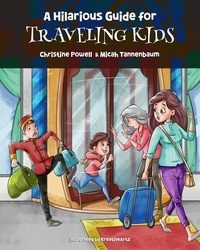  Christine Powell et  Micah Tannenbaum - A Hilarious Guide for Traveling Kids.
