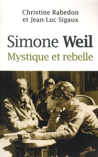 Christine Rabedon - Simone Weil - Mystique et rebelle.