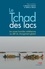 Le Tchad des lacs. Les zones humides sahéliennes au défi du changement global