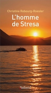 Livres gratuits que vous téléchargez L'homme de Stresa  - Conte philosophique 9782940719235 in French par Christine Rebourg-Roesler