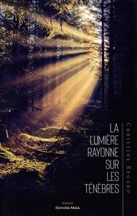 La lumière rayonne sur les ténèbres