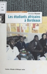 Christine Renaudat - Les étudiants africains à Bordeaux.