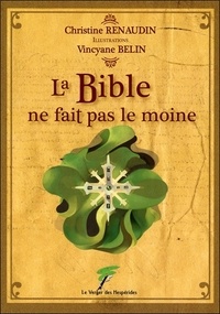 Christine Renaudin - La Bible ne fait pas le moine.