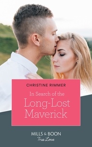 Christine Rimmer - In Search Of The Long-Lost Maverick.