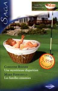 Christine Rimmer - Lone Star Country Club Tome 1 : Une mystérieuse disparition ; Les familles ennemies.