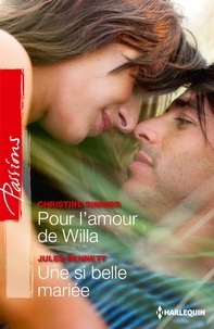 Christine Rimmer et Jules Bennett - Pour l'amour de Willa ; Une si belle mariée.