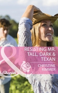 Christine Rimmer - Resisting Mr. Tall, Dark &amp; Texan.