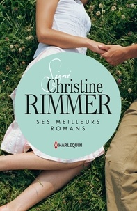 Christine Rimmer - Signé Christine Rimmer : ses meilleurs romans - Le rendez-vous des promesses - Ce lien entre nous - L'honneur d'Elena.