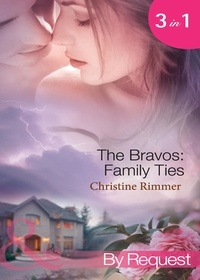 Christine Rimmer - The Bravos: Family Ties - The Bravo Family Way / Married in Haste / From Here to Paternity (Bravo Family Ties).