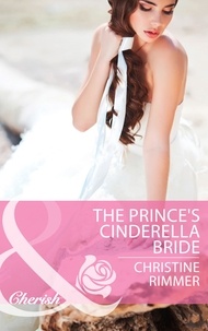 Christine Rimmer - The Prince's Cinderella Bride.