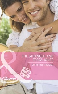 Christine Rimmer - The Stranger And Tessa Jones.