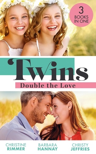 Christine Rimmer et Barbara Hannay - Twins: Double The Love - The Nanny's Double Trouble (The Bravos of Valentine Bay) / Executive: Expecting Tiny Twins / The Matchmaking Twins.
