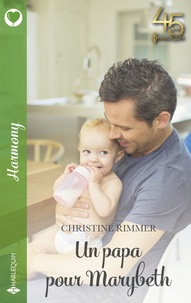 Christine Rimmer - Un papa pour Marybeth.