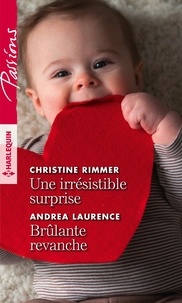 Rechercher des livres à télécharger gratuitement Une irrésistible surprise - Brûlante revanche par Christine Rimmer, Andrea Laurence 