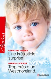 Une irrésistible surprise - Trop près d'un Westmoreland...