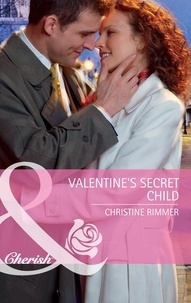 Christine Rimmer - Valentine's Secret Child.