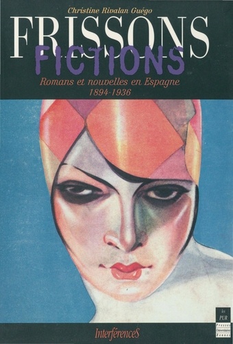 Frissons, fictions. Romans et nouvelles en Espagne, 1894-1936
