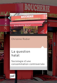 Christine Rodier - La question halal - Sociologie d'une consommation controversée.