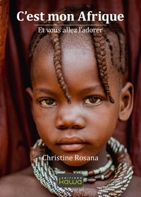 Christine Rosana - C'est mon Afrique - Et vous allez l'adorer.