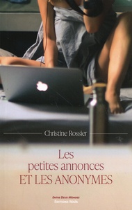 Christine Rossier - Les petites annonces et les anonymes.