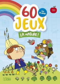 Christine Roussey - 60 jeux La nature !.