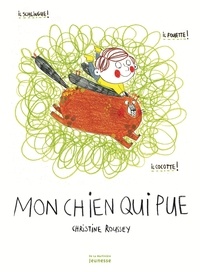 Christine Roussey - Mon chien qui pue.