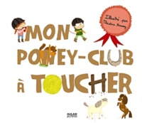 Christine Roussey - Mon poney-club à toucher.