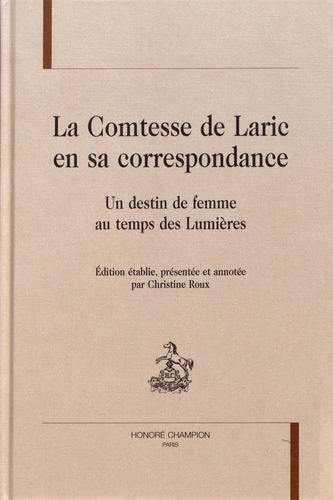 Christine Roux - La comtesse de Laric en sa correspondance - Un destin de femme au temps des Lumières.