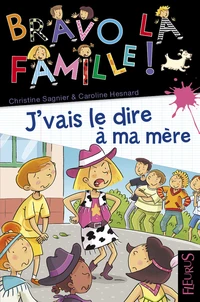 Je vais le dire à ma mère